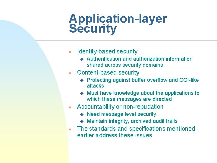 Application-layer Security n Identity-based security u n Content-based security u u n Protecting against