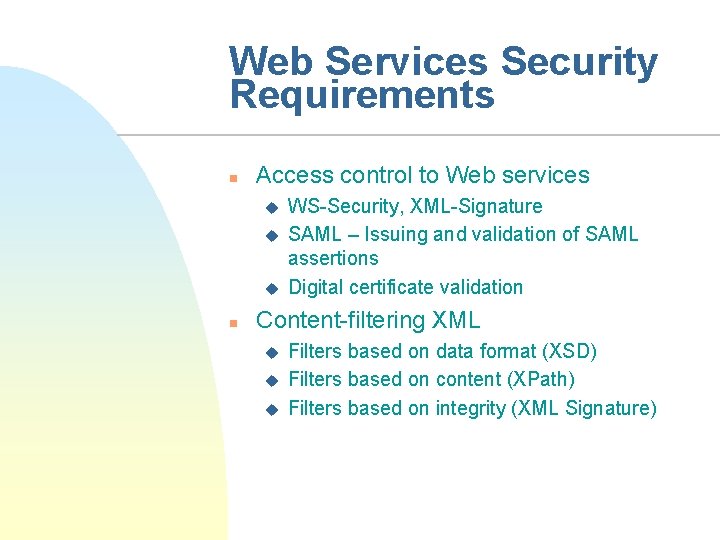 Web Services Security Requirements n Access control to Web services u u u n