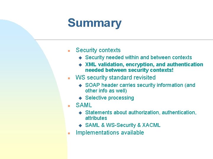 Summary n Security contexts u u n WS security standard revisited u u n
