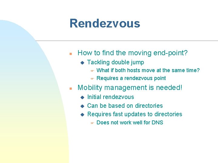 Rendezvous n How to find the moving end-point? u Tackling double jump F F