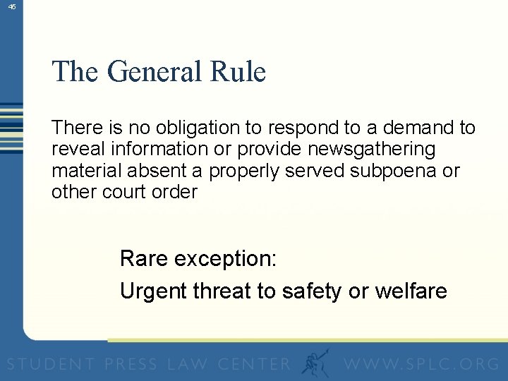 45 The General Rule There is no obligation to respond to a demand to