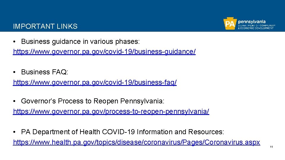 IMPORTANT LINKS • Business guidance in various phases: https: //www. governor. pa. gov/covid-19/business-guidance/ •