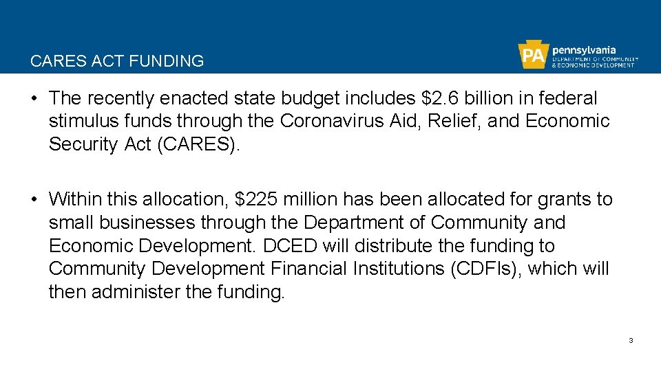 CARES ACT FUNDING • The recently enacted state budget includes $2. 6 billion in