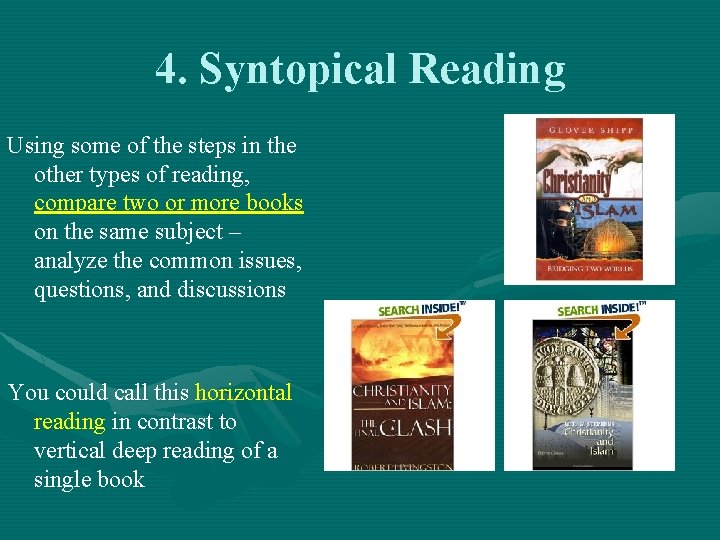 4. Syntopical Reading Using some of the steps in the other types of reading,