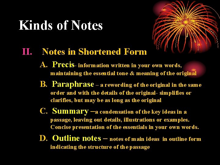 Kinds of Notes II. Notes in Shortened Form A. Precis- information written in your Kinds of Notes II. Notes in Shortened Form A. Precis- information written in your