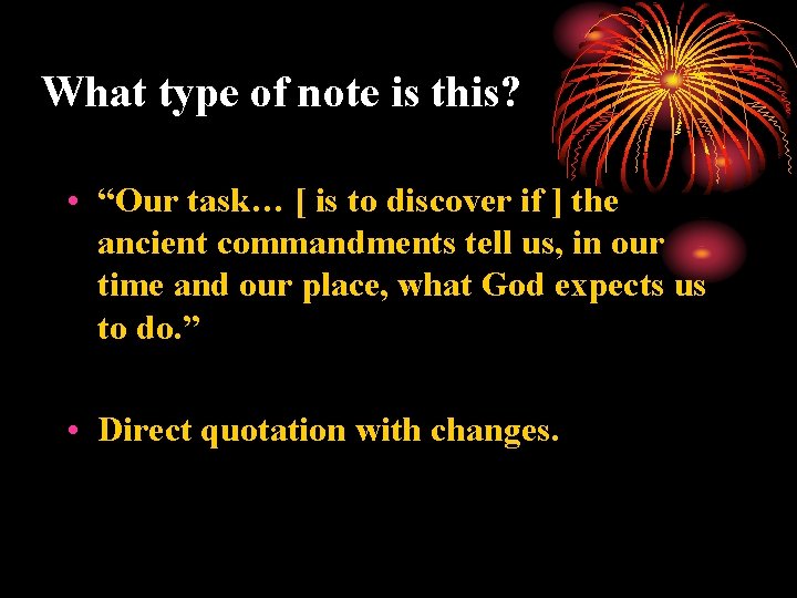 What type of note is this? • “Our task… [ is to discover if