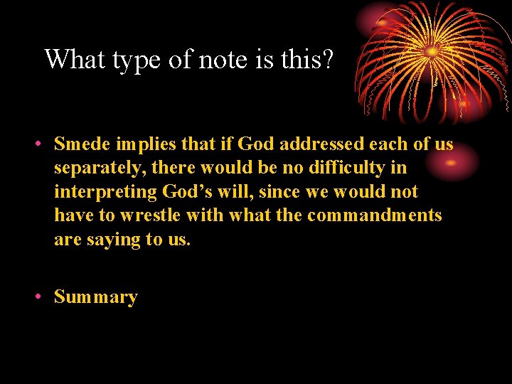 What type of note is this? • Smede implies that if God addressed each