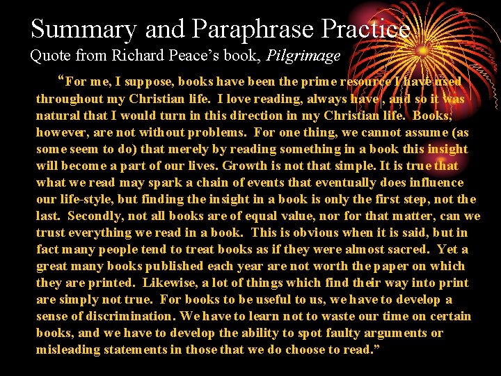Summary and Paraphrase Practice Quote from Richard Peace’s book, Pilgrimage “For me, I suppose,