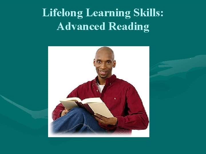 Lifelong Learning Skills: Advanced Reading 