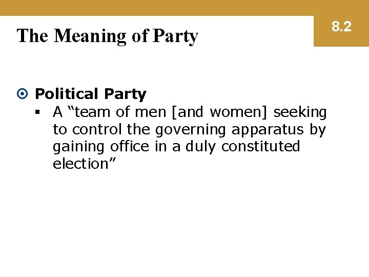 The Meaning of Party Political Party § A “team of men [and women] seeking