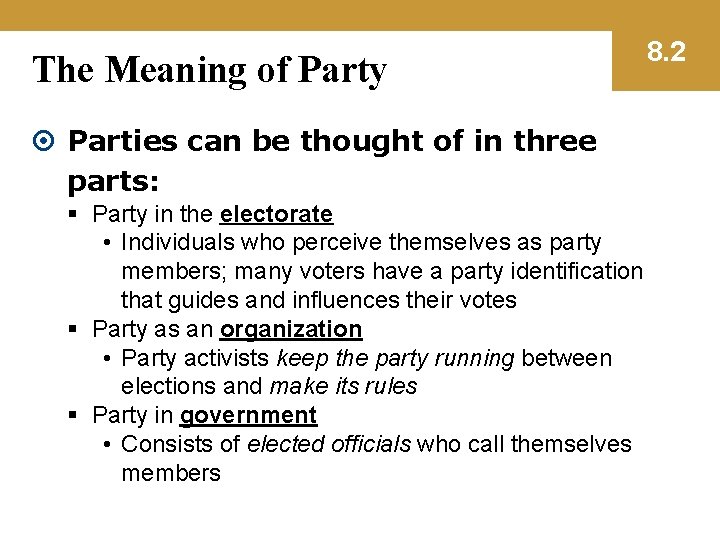 The Meaning of Party Parties can be thought of in three parts: § Party