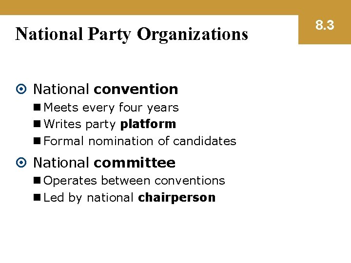 National Party Organizations National convention n Meets every four years n Writes party platform