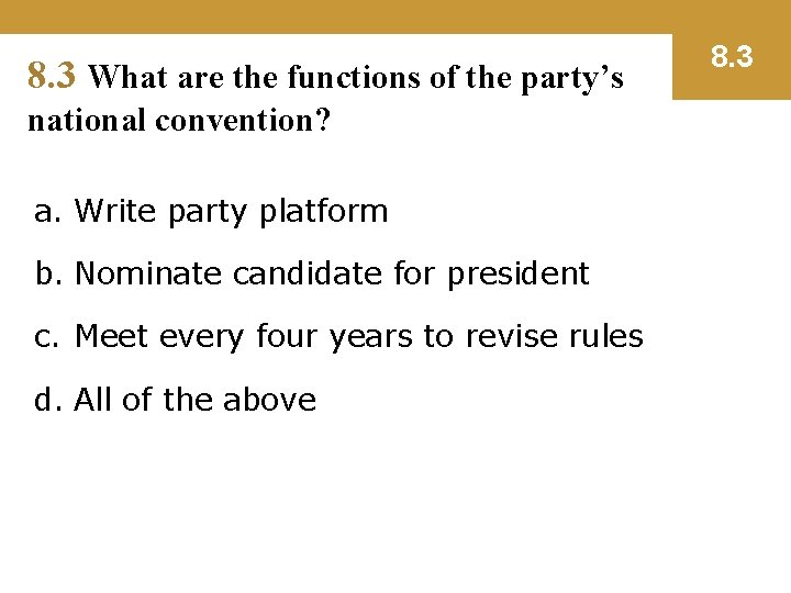 8. 3 What are the functions of the party’s national convention? a. Write party