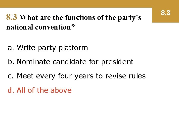 8. 3 What are the functions of the party’s national convention? a. Write party