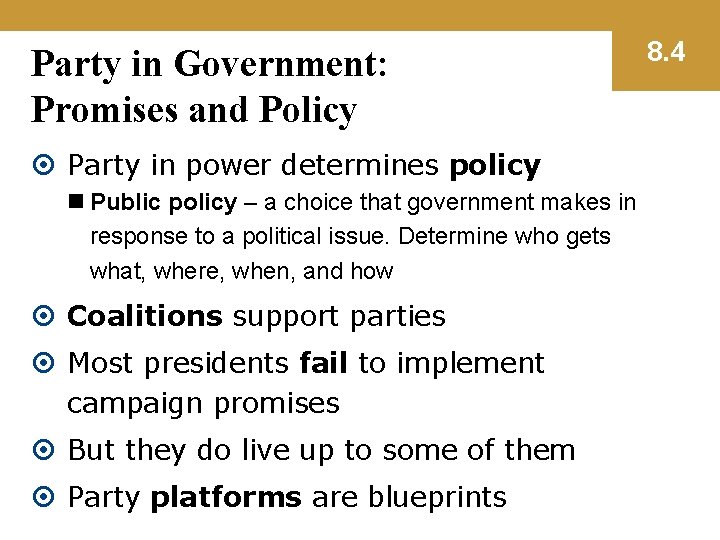 Party in Government: Promises and Policy Party in power determines policy n Public policy
