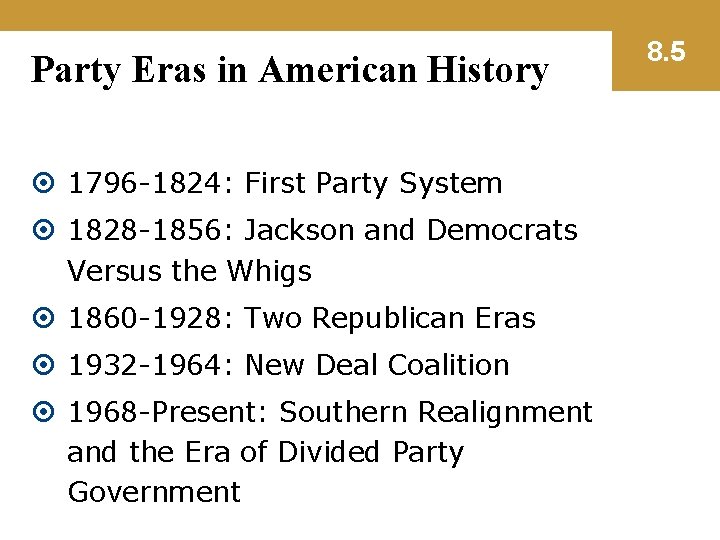 Party Eras in American History 1796 -1824: First Party System 1828 -1856: Jackson and