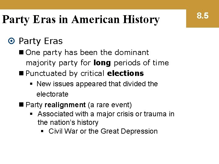 Party Eras in American History Party Eras n One party has been the dominant