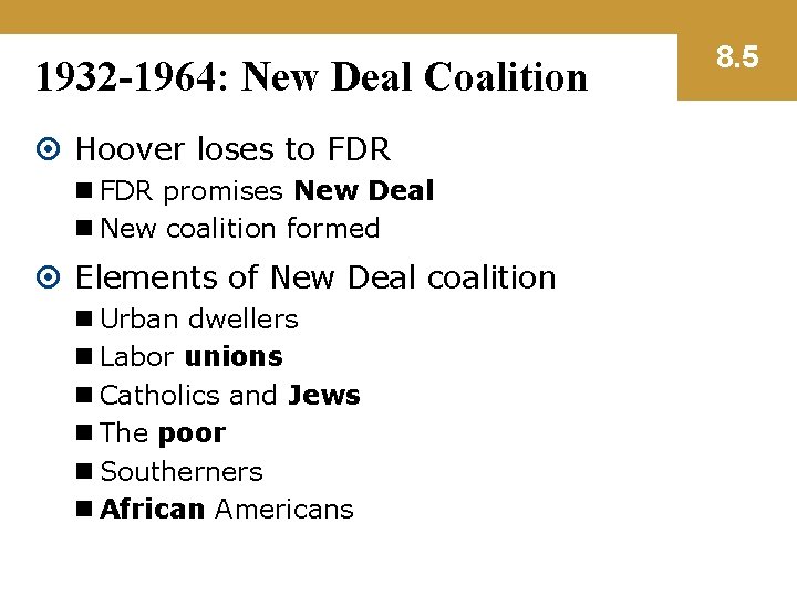 1932 -1964: New Deal Coalition Hoover loses to FDR n FDR promises New Deal