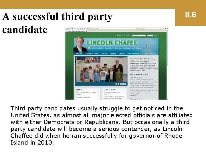 A successful third party candidate 8. 6 Third party candidates usually struggle to get