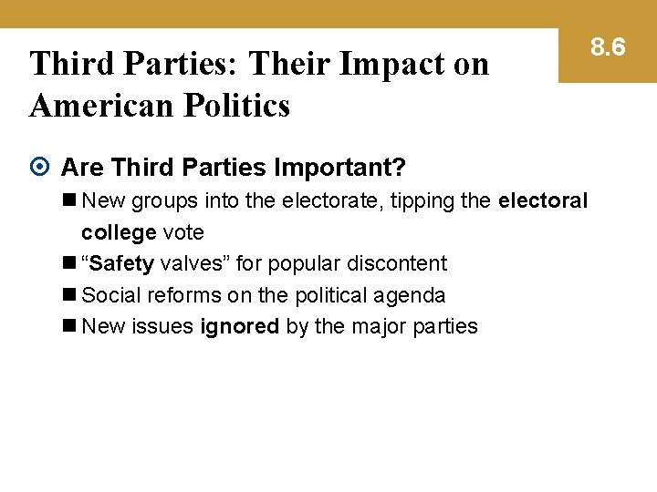 Third Parties: Their Impact on American Politics Are Third Parties Important? n New groups