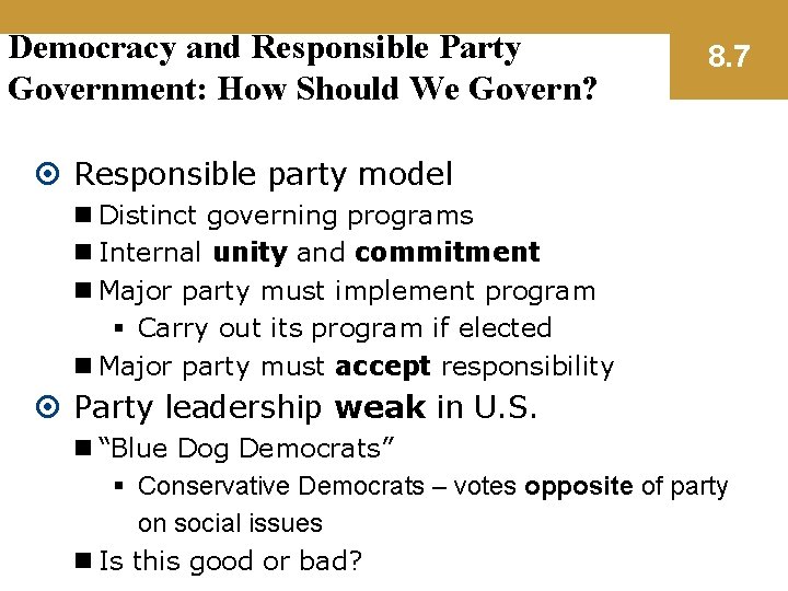 Democracy and Responsible Party Government: How Should We Govern? 8. 7 Responsible party model