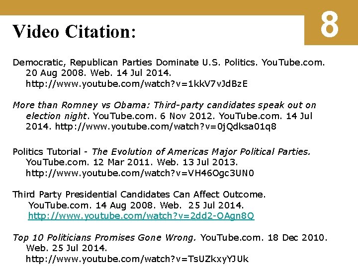 Video Citation: 8 Democratic, Republican Parties Dominate U. S. Politics. You. Tube. com. 20