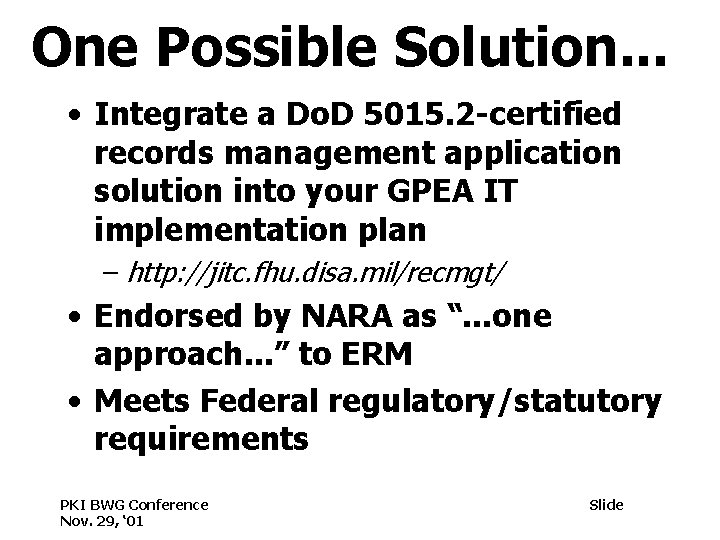 One Possible Solution. . . • Integrate a Do. D 5015. 2 -certified records