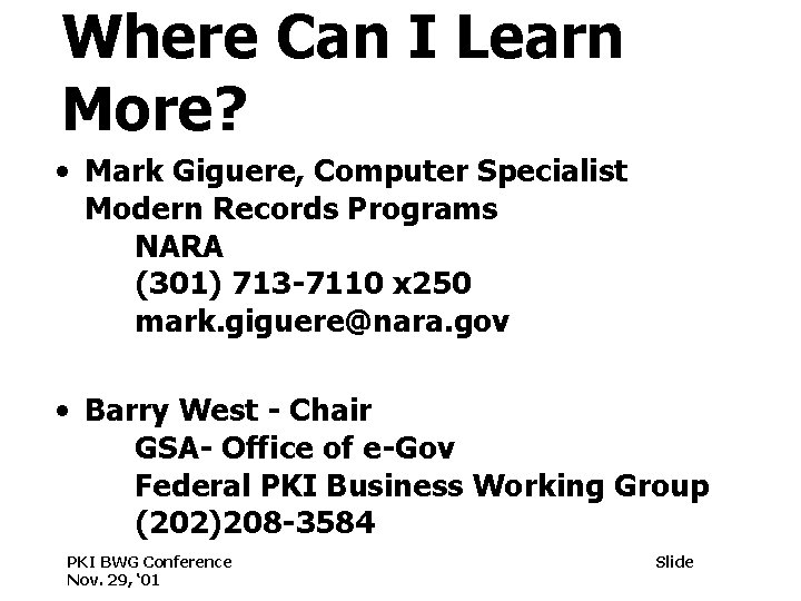 Where Can I Learn More? • Mark Giguere, Computer Specialist Modern Records Programs NARA