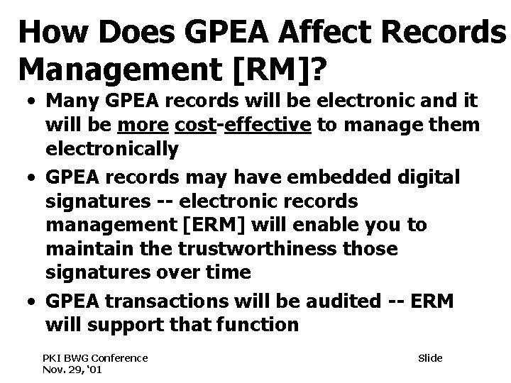 How Does GPEA Affect Records Management [RM]? • Many GPEA records will be electronic