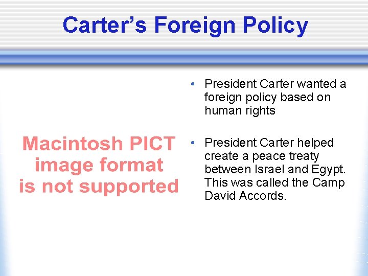 Carter’s Foreign Policy • President Carter wanted a foreign policy based on human rights