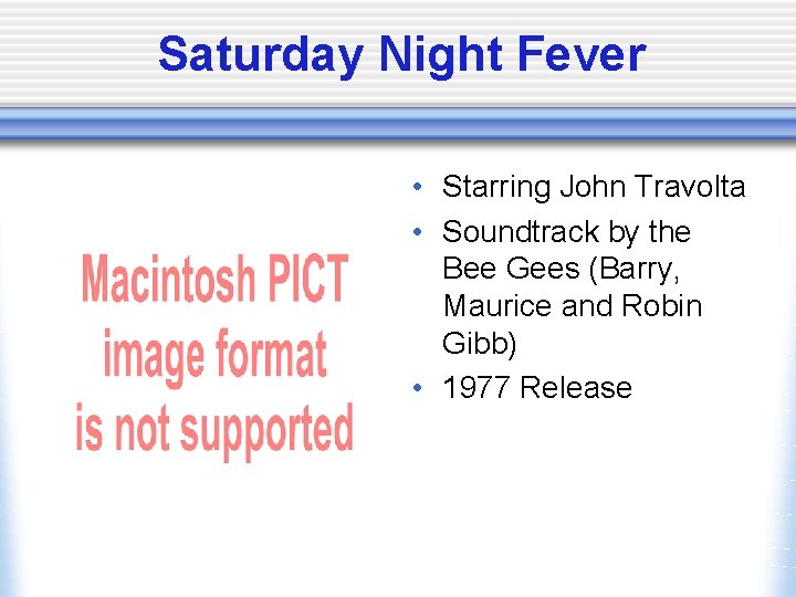 Saturday Night Fever • Starring John Travolta • Soundtrack by the Bee Gees (Barry,