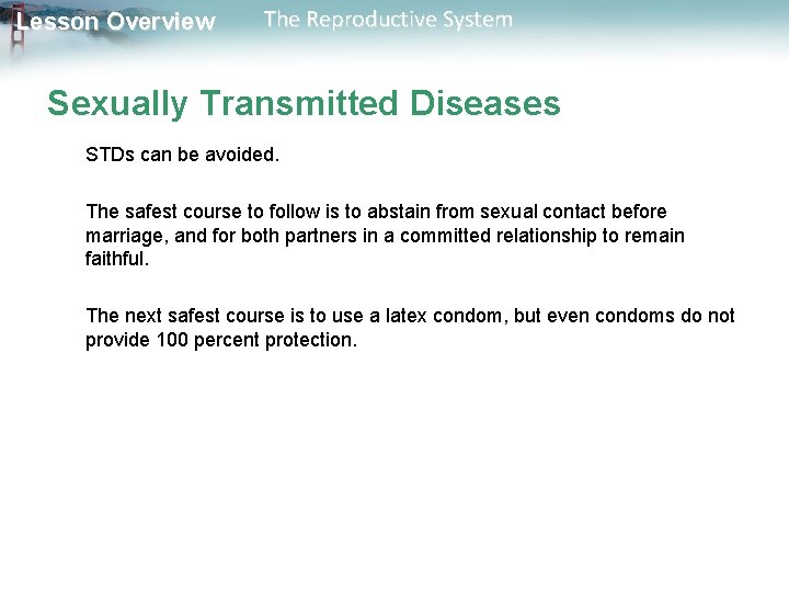 Lesson Overview The Reproductive System Sexually Transmitted Diseases STDs can be avoided. The safest