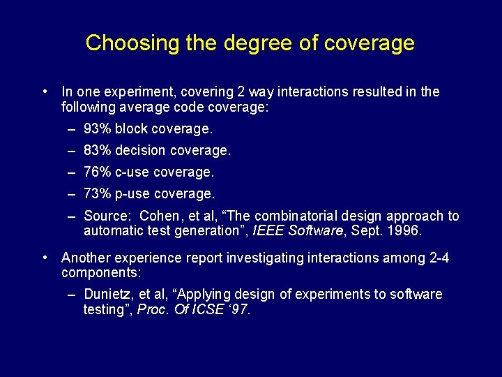 Choosing the degree of coverage • In one experiment, covering 2 way interactions resulted