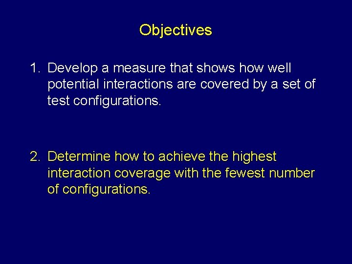 Objectives 1. Develop a measure that shows how well potential interactions are covered by