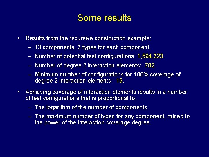 Some results • Results from the recursive construction example: – 13 components, 3 types