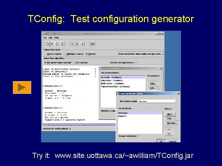 TConfig: Test configuration generator Try it: www. site. uottawa. ca/~awilliam/TConfig. jar 