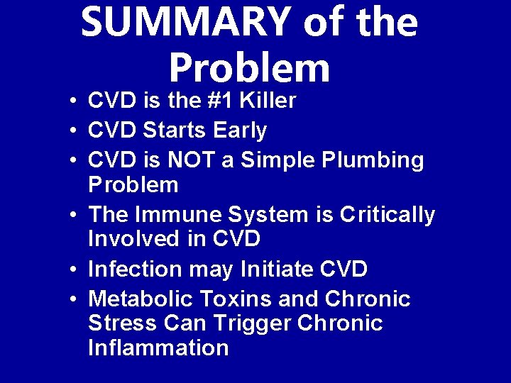 SUMMARY of the Problem • CVD is the #1 Killer • CVD Starts Early