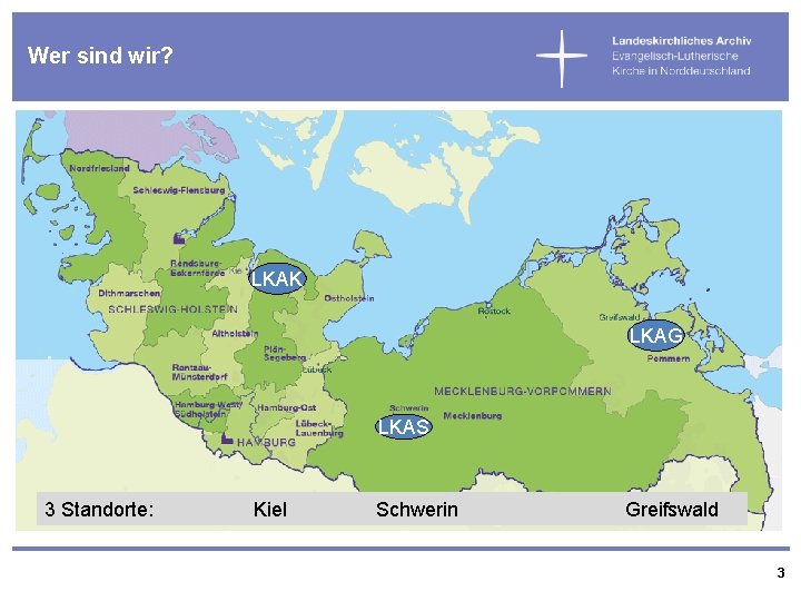 Wer sind wir? LKAK LKAG LKAS 3 Standorte: Kiel Schwerin Greifswald 3 