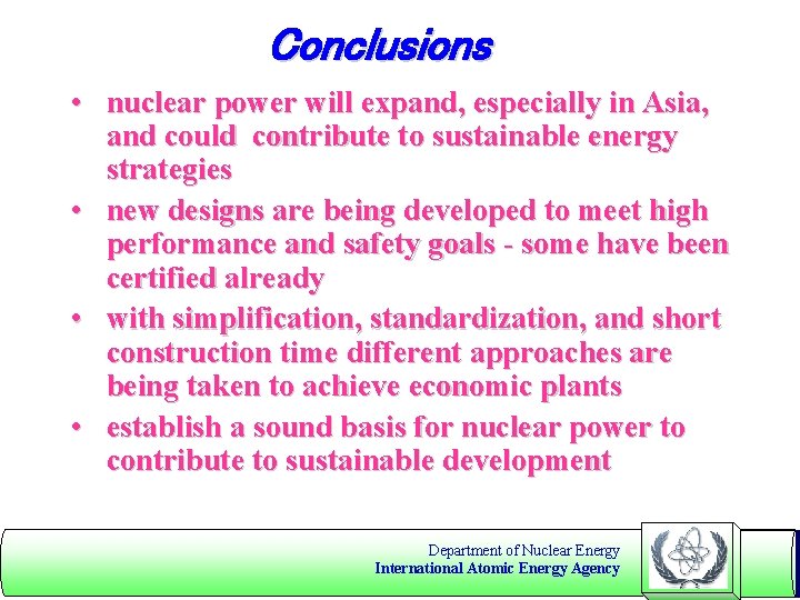 Conclusions • nuclear power will expand, especially in Asia, and could contribute to sustainable Conclusions • nuclear power will expand, especially in Asia, and could contribute to sustainable