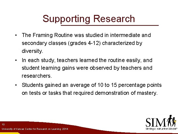 Supporting Research • The Framing Routine was studied in intermediate and secondary classes (grades