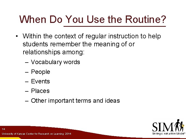 When Do You Use the Routine? • Within the context of regular instruction to