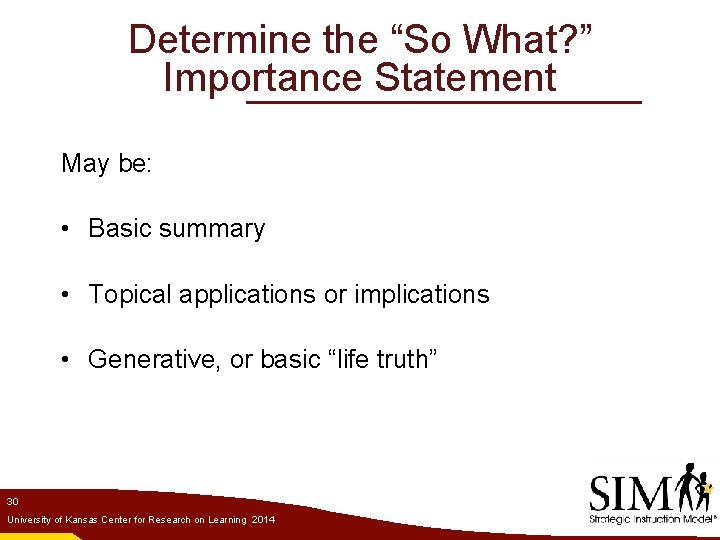 Determine the “So What? ” Importance Statement May be: • Basic summary • Topical