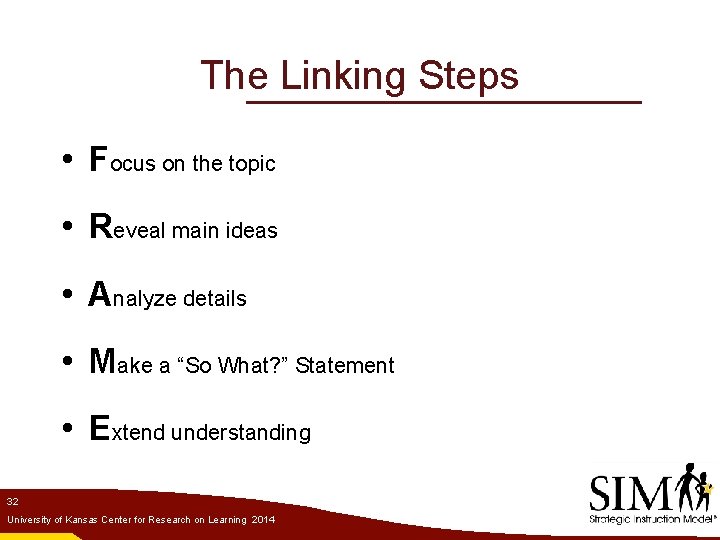 The Linking Steps • Focus on the topic • Reveal main ideas • Analyze