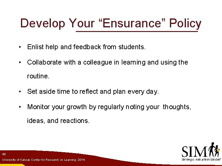 Develop Your “Ensurance” Policy • Enlist help and feedback from students. • Collaborate with
