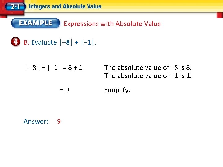 Expressions with Absolute Value B. Evaluate |– 8| + |– 1| = 8 +