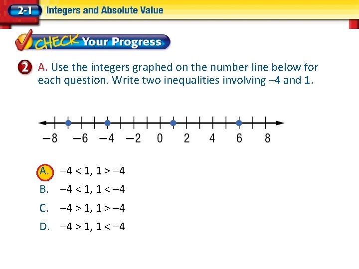 A. Use the integers graphed on the number line below for each question. Write