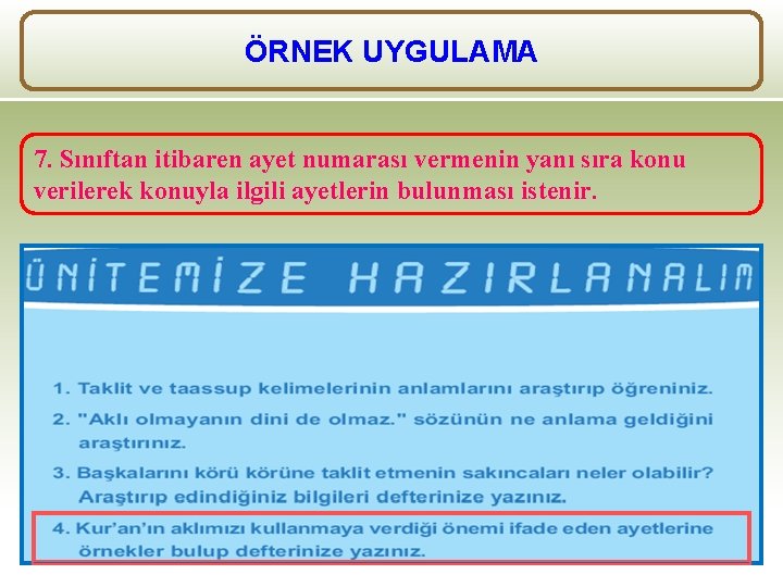 ÖRNEK UYGULAMA 7. Sınıftan itibaren ayet numarası vermenin yanı sıra konu verilerek konuyla ilgili