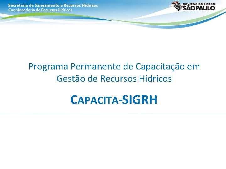 Programa Permanente de Capacitação em Gestão de Recursos Hídricos CAPACITA-SIGRH 