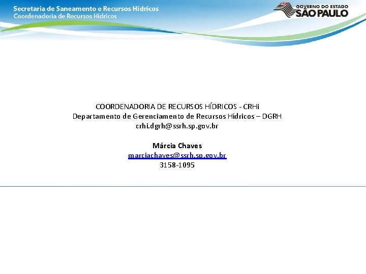 COORDENADORIA DE RECURSOS HÍDRICOS - CRHi Departamento de Gerenciamento de Recursos Hídricos – DGRH