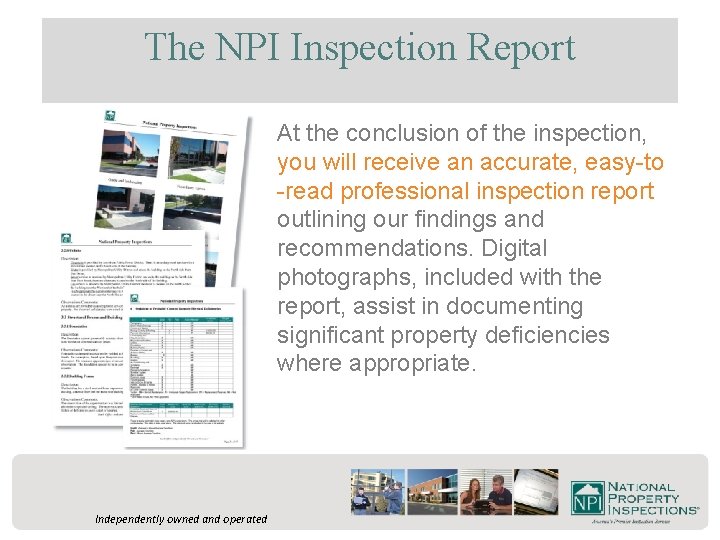The NPI Inspection Report At the conclusion of the inspection, you will receive an
